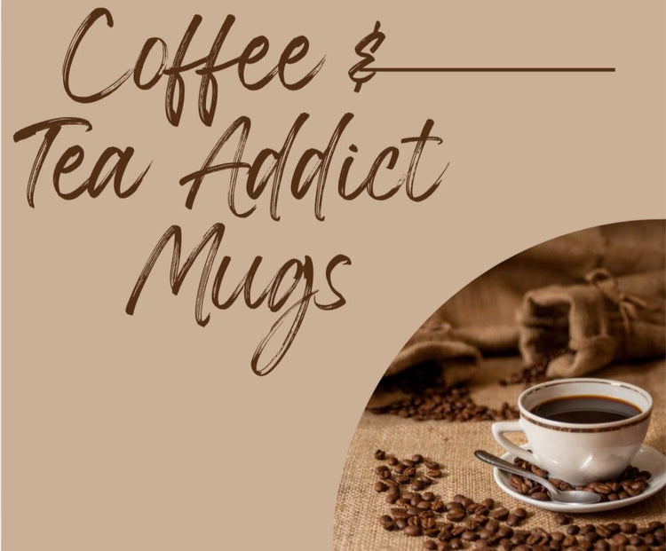Coffee & Tea Addict Mugs