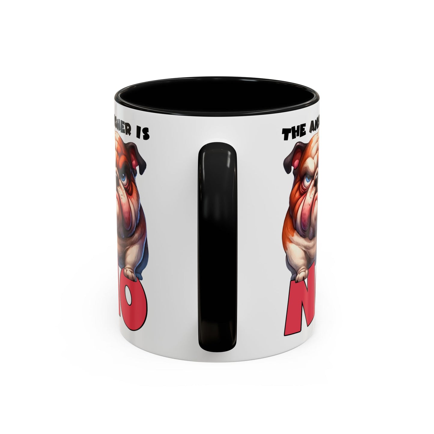 The Answer is No BullDog Mug, 11oz