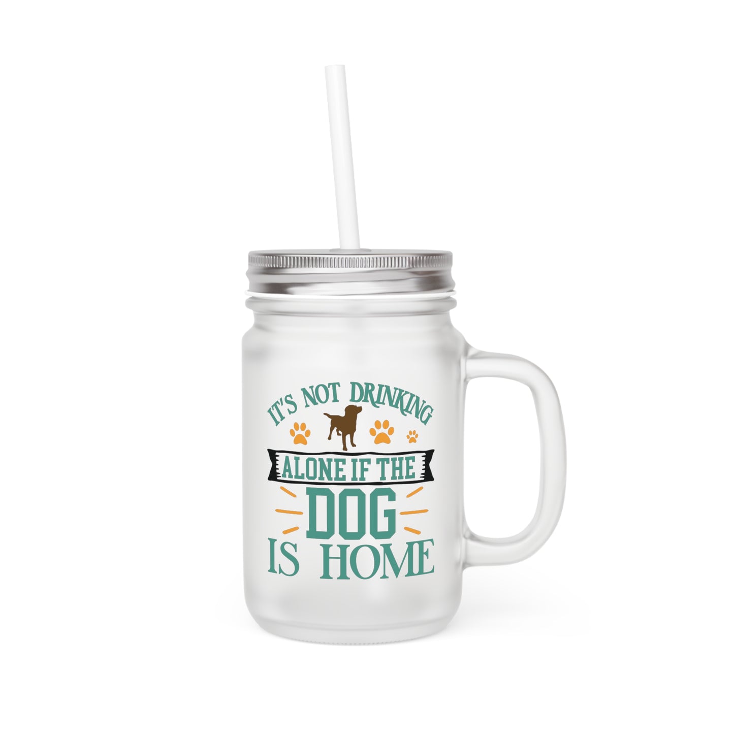 It’s Not Drinking Alone, Mason Jar