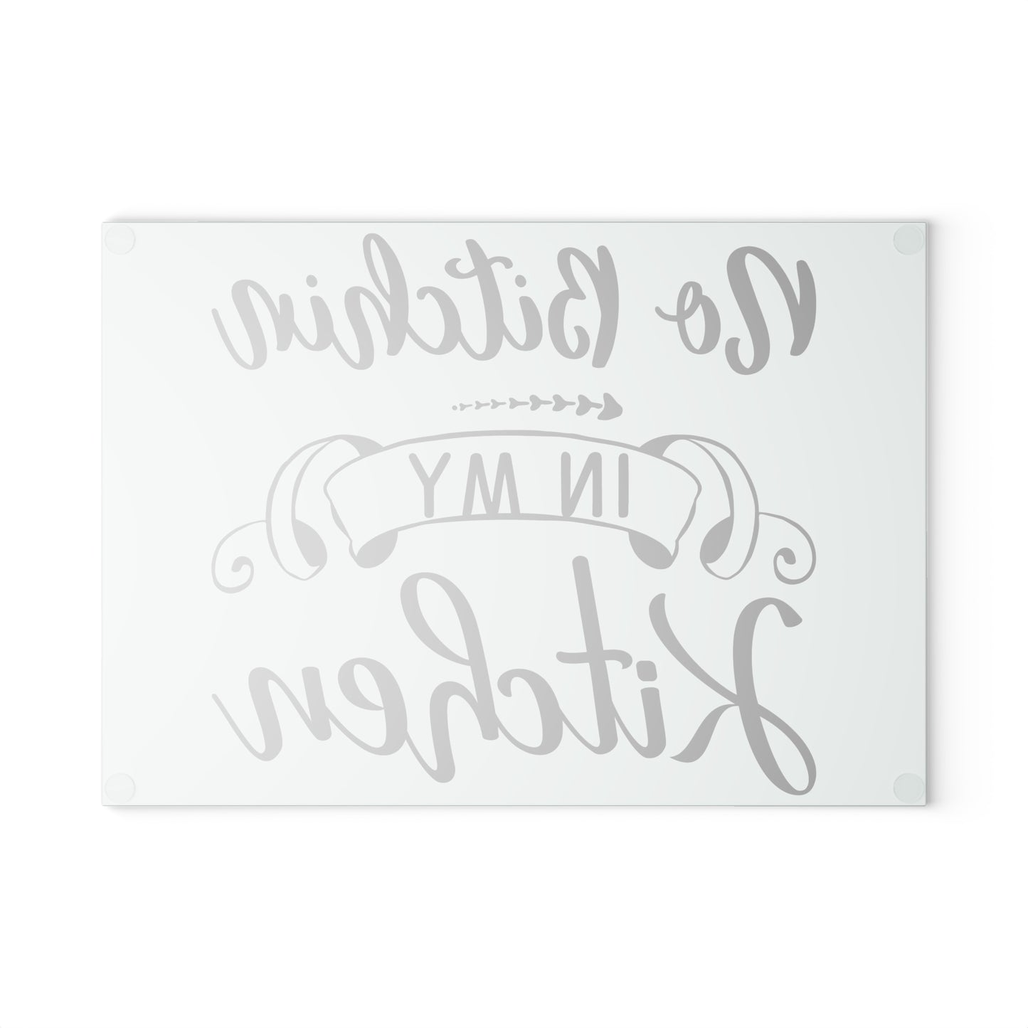 Humorous Glass Cutting Board – No Bitchin in My Kitchen