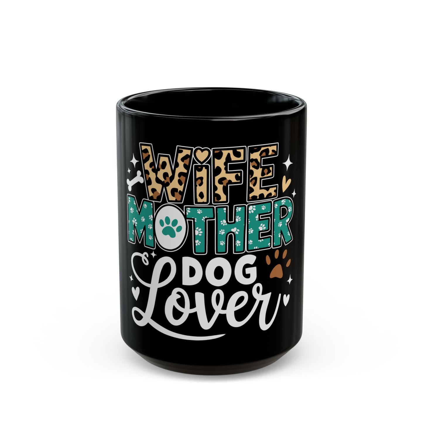 Wife Mother Dog Lover Mug - Black 11oz & 15oz Coffee Cup