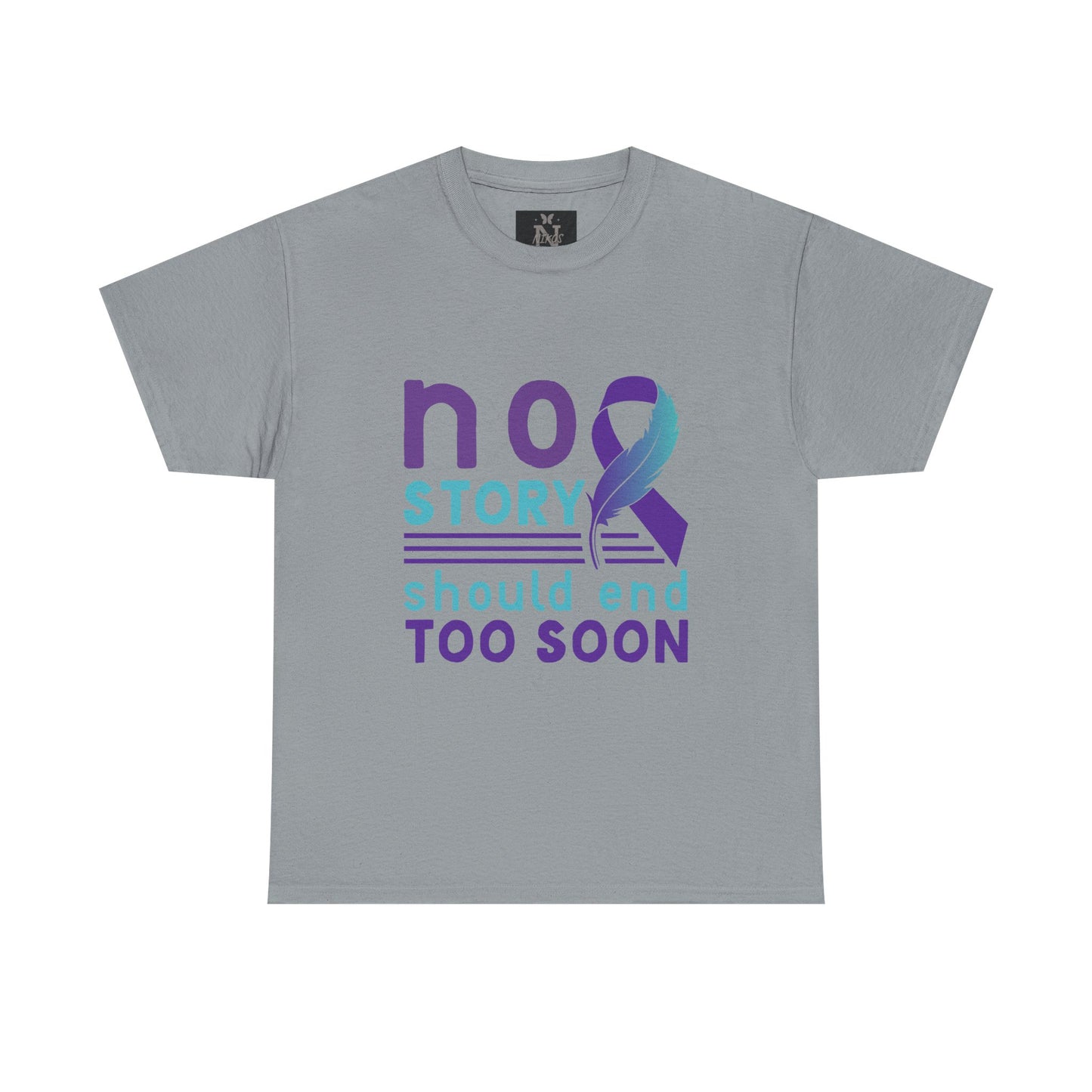 Suicide Awareness Unisex Heavy Cotton Tee - "No Story Should End Too Soon"