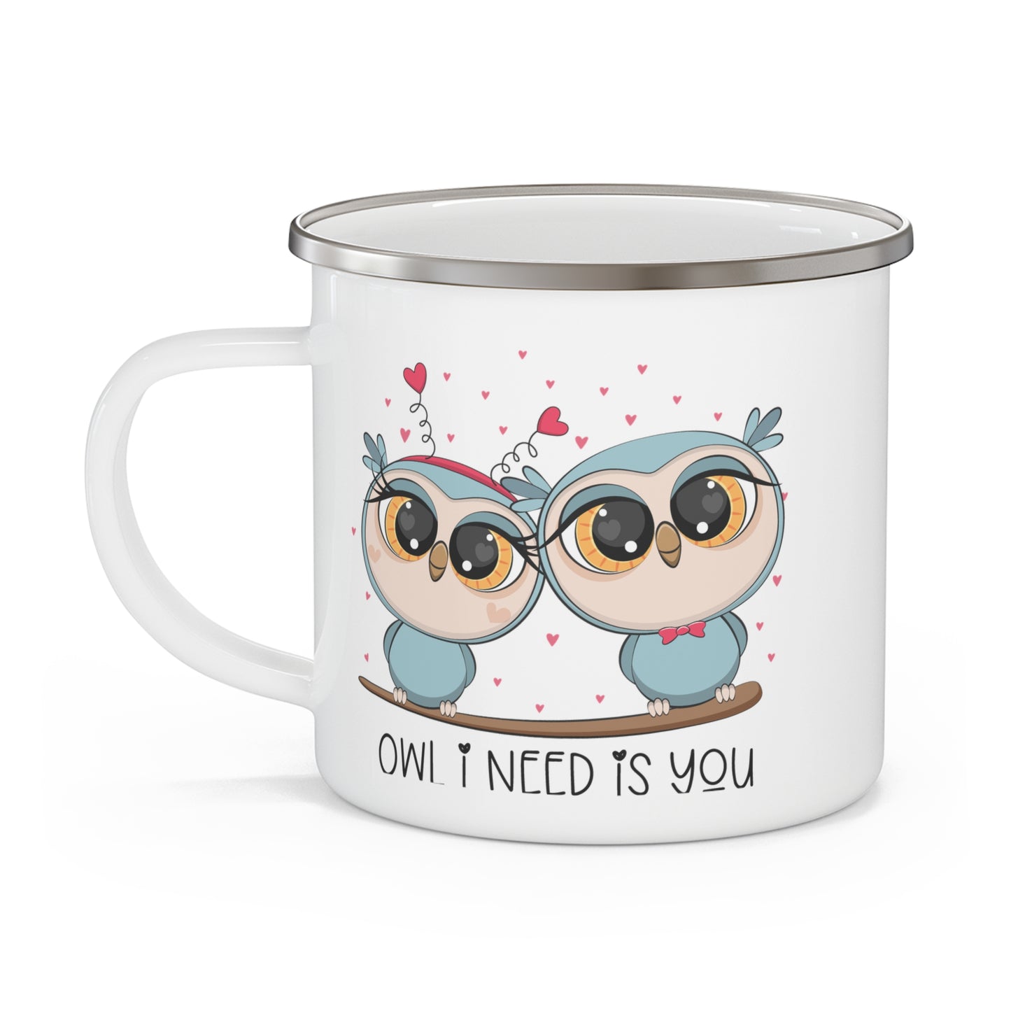 Owl I Need Is You, Enamel Mug