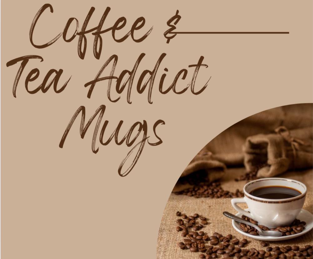 Coffee & Tea Addict Mugs