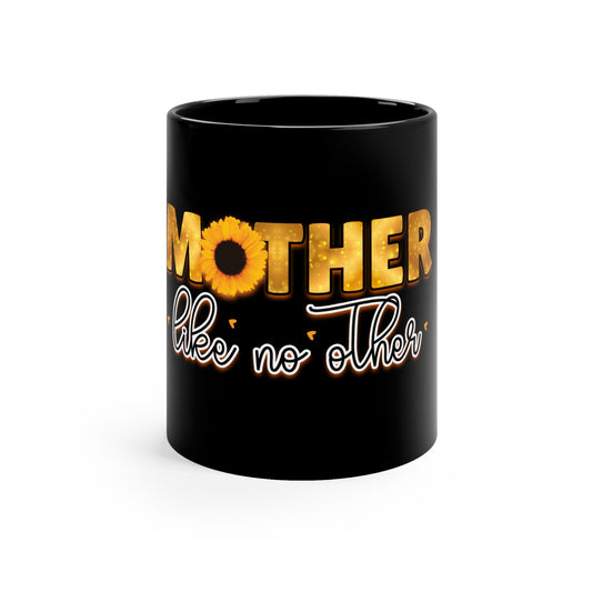 Mother Like No Other Coffee Mug - 11oz Black Mug for Mother's Day Gift