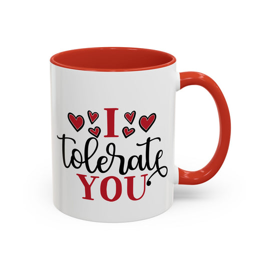 I Tolerate You Mug 11oz