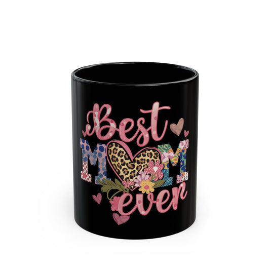 Best Mom Ever Black Mug - Perfect Gift for Mother's Day & Birthdays