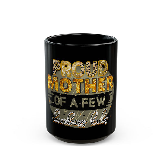 Funny Proud Mother Mug - Perfect Gift for Moms of a Few Daring Kids - 11oz & 15oz