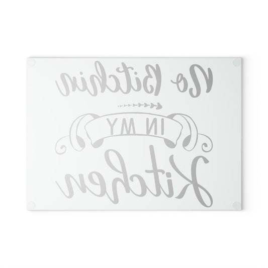 Humorous Glass Cutting Board – No Bitchin in My Kitchen