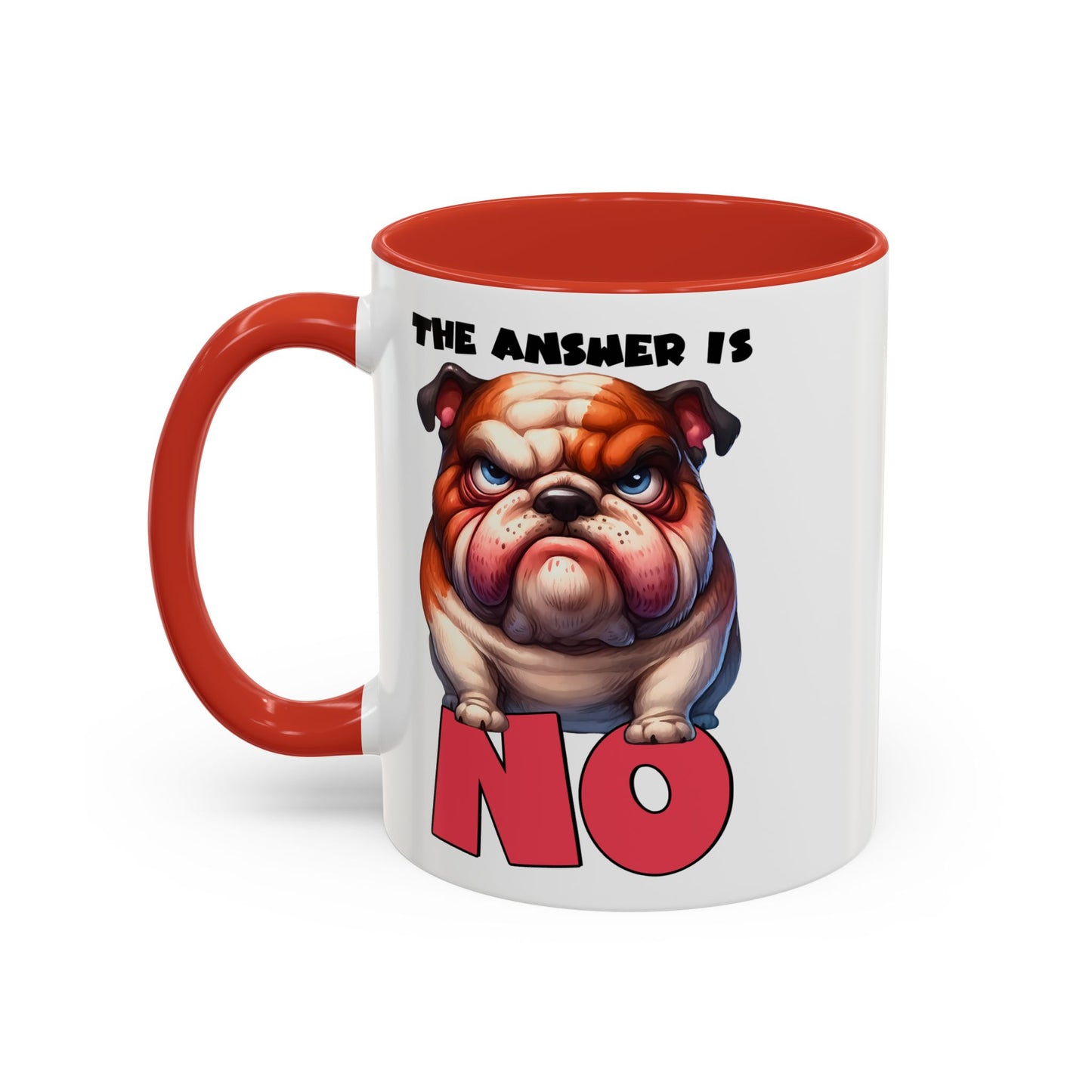 The Answer is No BullDog Mug, 11oz