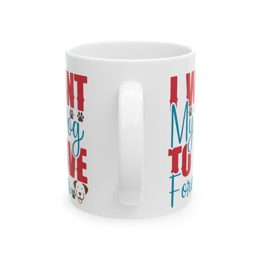 Live Forever, Mug 11oz