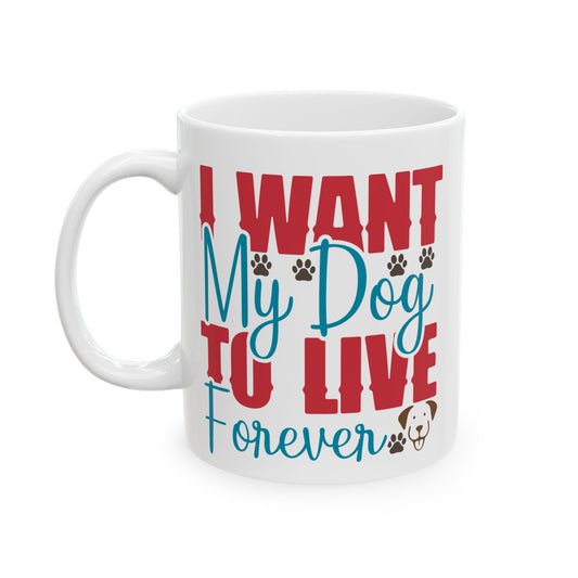 Live Forever, Mug 11oz