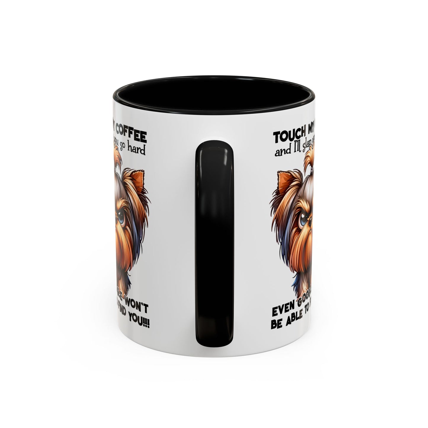 Touch My Coffee Yourkie, Mug 11oz