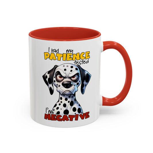 I had My Patients Tested, Mug 11oz
