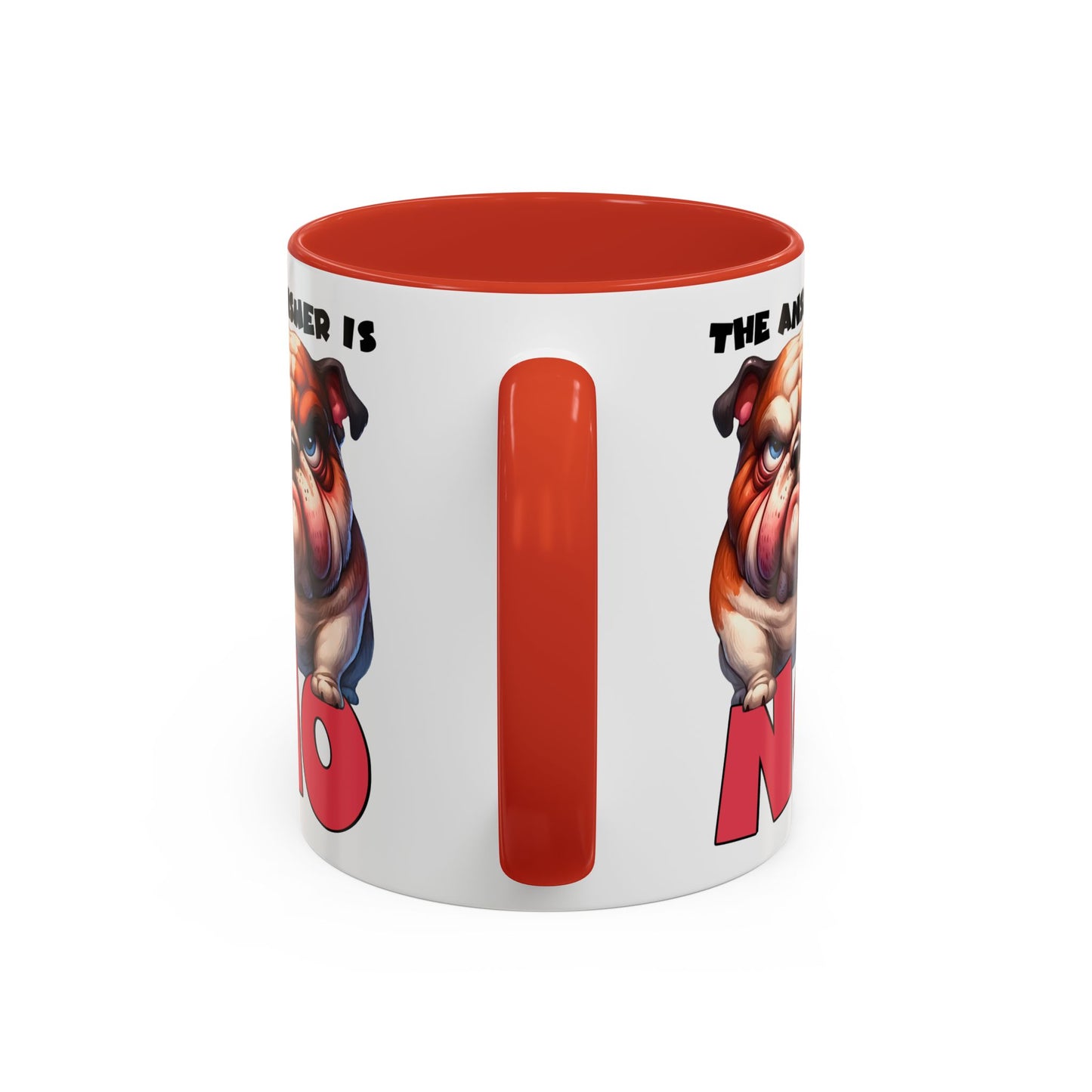The Answer is No BullDog Mug, 11oz