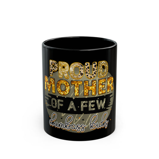 Funny Proud Mother Mug - Perfect Gift for Moms of a Few Daring Kids - 11oz & 15oz