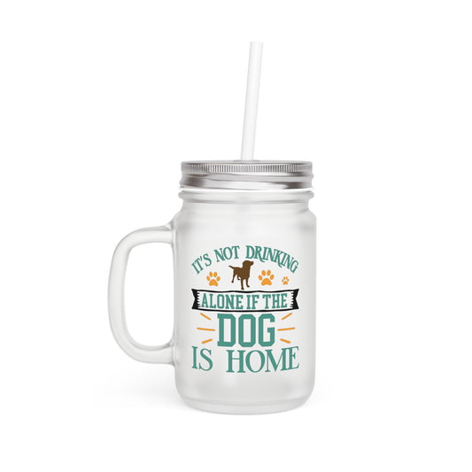 It’s Not Drinking Alone, Mason Jar