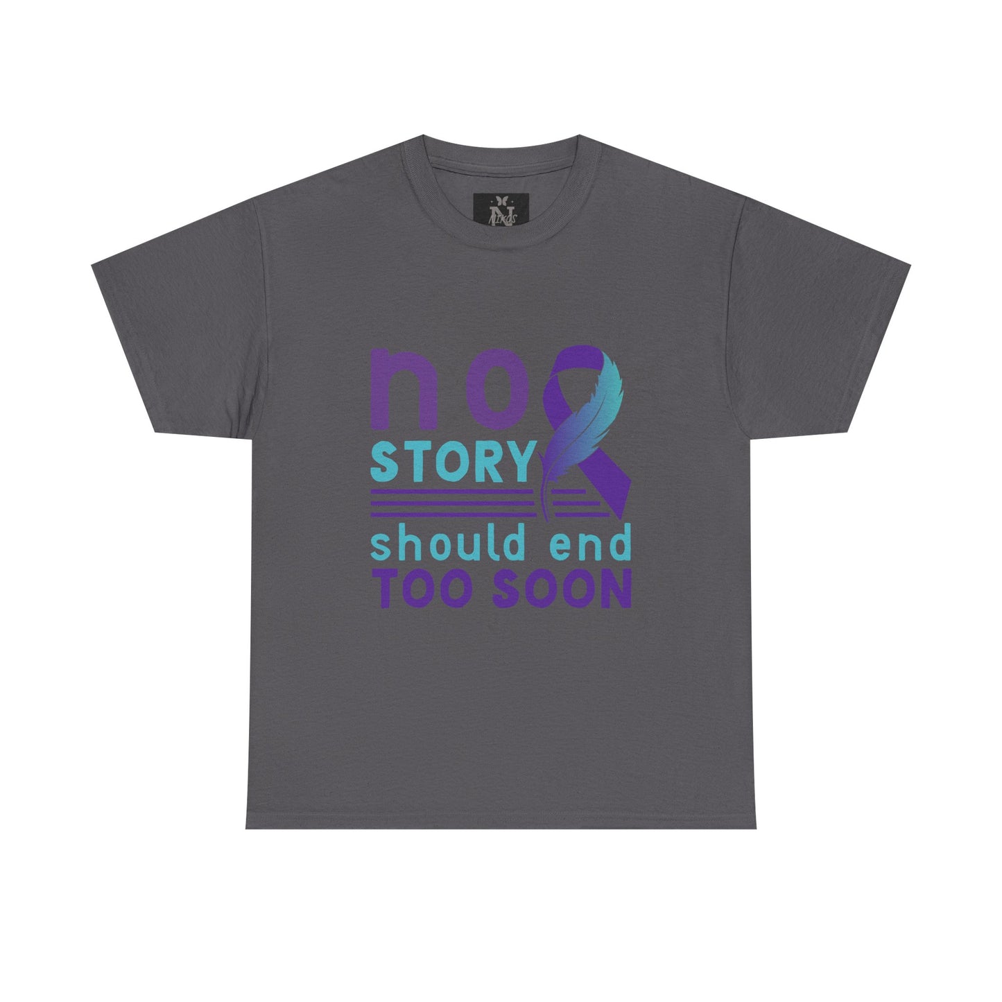 Suicide Awareness Unisex Heavy Cotton Tee - "No Story Should End Too Soon"